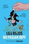 LOS RICOS NO PAGAN IRPF | 9788412779851 | CRUZADO, CARLOS /MOLLINEDO, JOSÉ MARÍA | Llibreria Online de Vilafranca del Penedès | Comprar llibres en català