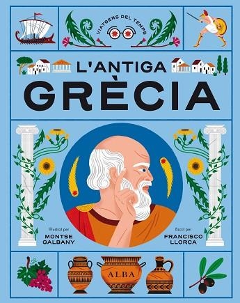 ANTIGA GRÈCIA | 9788411780513 | LLORCA, FRANCISCO/GALBANY, MONTSE | Llibreria L'Odissea - Libreria Online de Vilafranca del Penedès - Comprar libros