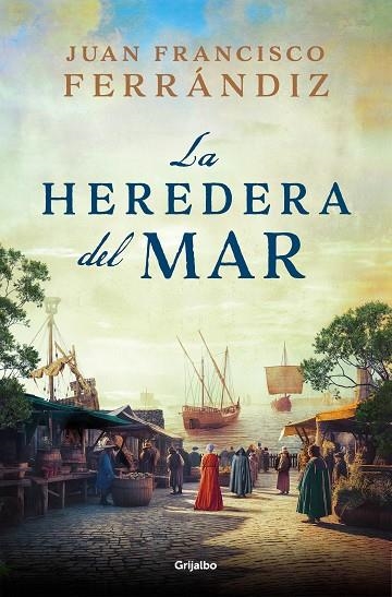 LA HEREDERA DEL MAR | 9788425366871 | FERRÁNDIZ, JUAN FRANCISCO | Llibreria Online de Vilafranca del Penedès | Comprar llibres en català