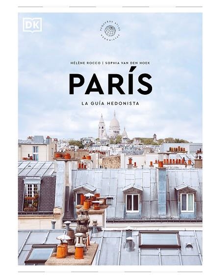 PARÍS LA GUÍA HEDONISTA | 9780241684696 | ROCCO, HÉLÈNE/VAN DEN HOEK, SOPHIA | Llibreria Online de Vilafranca del Penedès | Comprar llibres en català