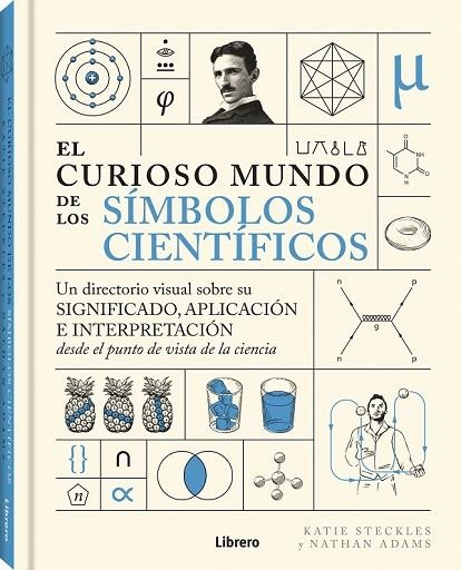 EL CURIOSO MUNDO DE LOS SÍMBOLOS CIENTÍFICOS | 9788411540391 | STECKLES, KATIE/ADAMS, NATHAN | Llibreria L'Odissea - Libreria Online de Vilafranca del Penedès - Comprar libros