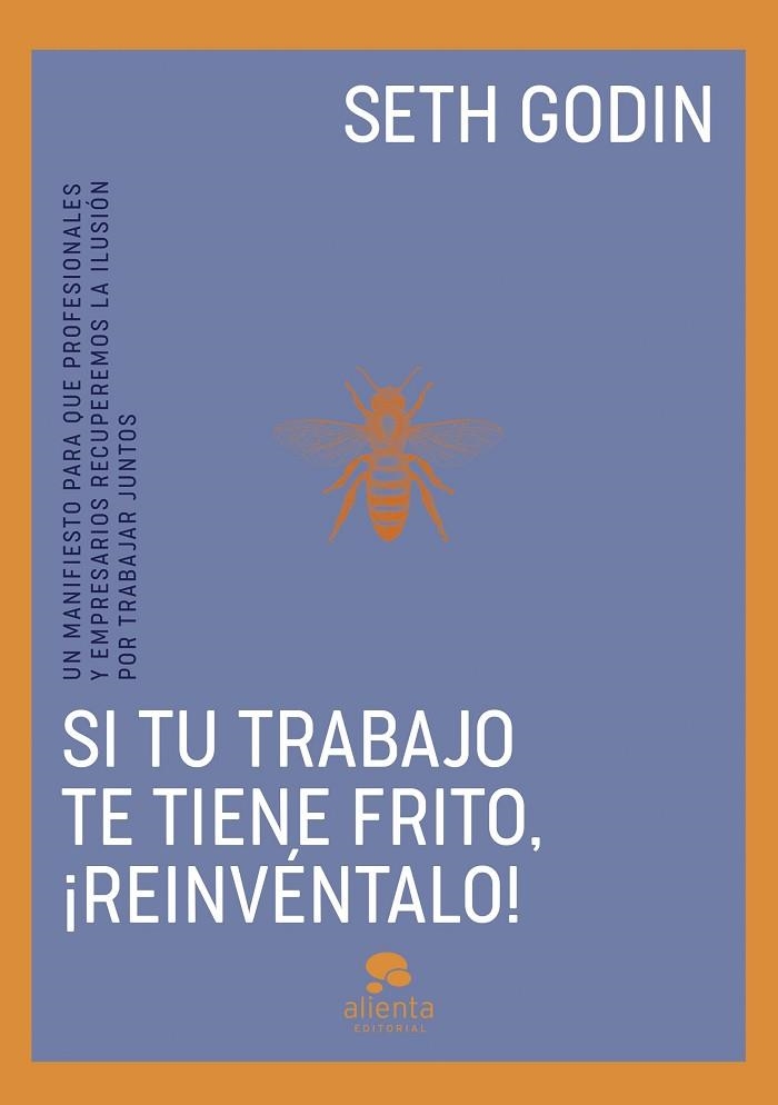 SI TU TRABAJO TE TIENE FRITO ¡ REINVÉNTALO ! | 9788413443096 | GODIN, SETH | Llibreria Online de Vilafranca del Penedès | Comprar llibres en català