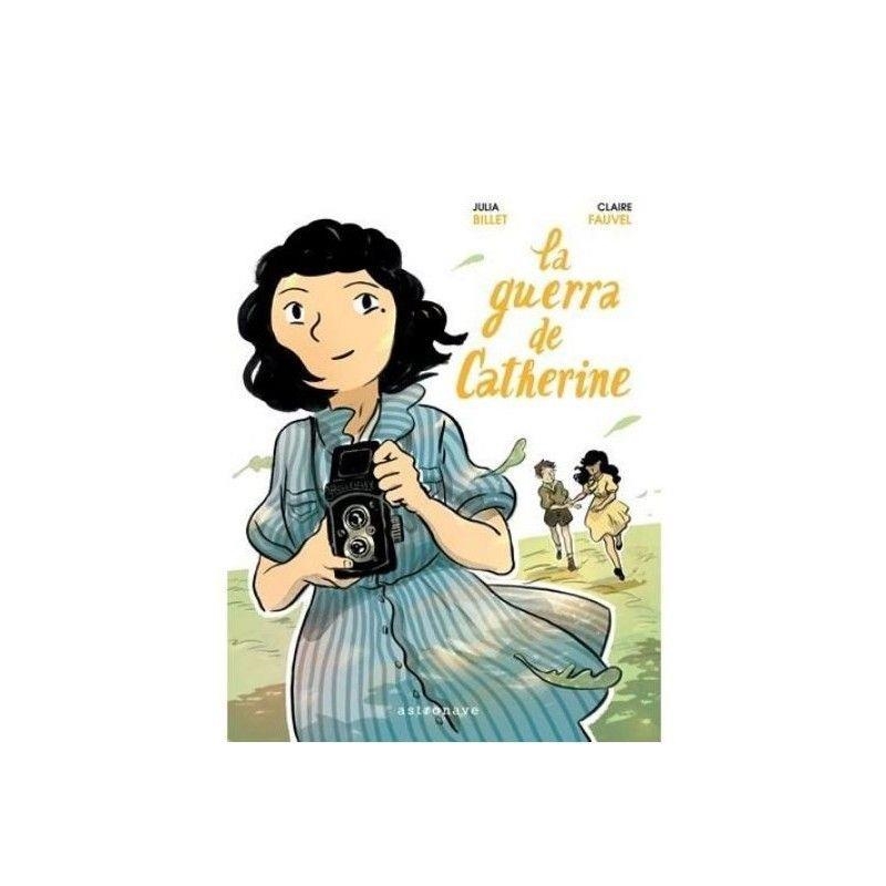 LA GUERRA DE CATHERINE | 9788467932058 | BILLET, JULIA/FAUVEL, CLAIRE | Llibreria Online de Vilafranca del Penedès | Comprar llibres en català