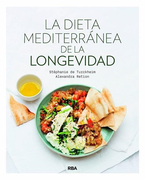 LA DIETA MEDITERRÁNEA DE LA LONGEVIDAD | 9788490565544 | RETION, ALEXANDRA/DE TURCKHEIM, STÉPHANIE | Llibreria Online de Vilafranca del Penedès | Comprar llibres en català