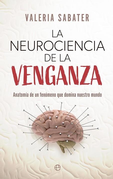 LA NEUROCIENCIA DE LA VENGANZA | 9788413847825 | SABATER, VALERIA | Llibreria Online de Vilafranca del Penedès | Comprar llibres en català