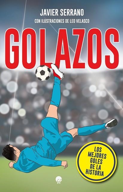 GOLAZOS | 9788419472762 | SERRANO, JAVIER | Llibreria Online de Vilafranca del Penedès | Comprar llibres en català