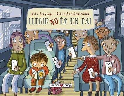 LLEGIR NO ÉS UN PAL | 9788419638632 | FREYTAG , NILS/SCHLICHTMANN, SILKE | Llibreria Online de Vilafranca del Penedès | Comprar llibres en català