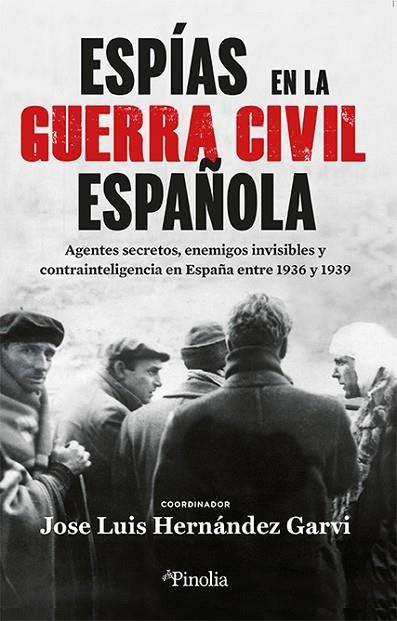 ESPÍAS EN LA GUERRA CIVIL ESPAÑOLA | 9788419878441 | HERNÁNDEZ GARVI, JOSÉ LUIS  | Llibreria Online de Vilafranca del Penedès | Comprar llibres en català