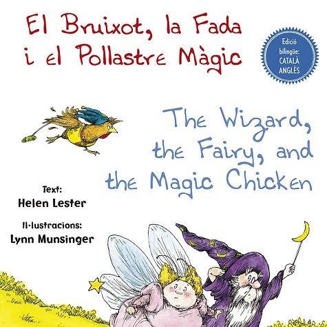 EL BRUIXOT LA FADA I EL POLLASTRE MÀGIC / THE WIZARD THE FAIRY AND THE MAGIC CHIKEN | 9788491452447 | LESTER, HELEN/MUNSINGER, LYNN | Llibreria L'Odissea - Libreria Online de Vilafranca del Penedès - Comprar libros