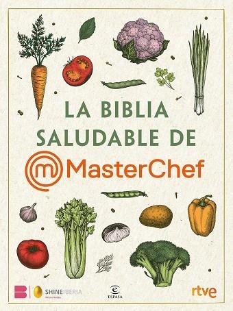 LA BIBLIA SALUDABLE DE MASTERCHEF | 9788467072280 | SHINE/RTVE | Llibreria Online de Vilafranca del Penedès | Comprar llibres en català