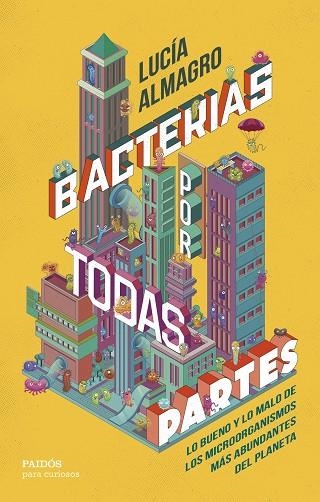 BACTERIAS POR TODAS PARTES | 9788449342073 | ALMAGRO, LUCÍA | Llibreria Online de Vilafranca del Penedès | Comprar llibres en català