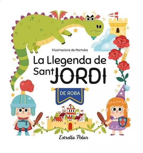 LA LLEGENDA DE SANT JORDI DE ROBA | 9788413897042 | GARCÍA PÉREZ, MARTA | Llibreria Online de Vilafranca del Penedès | Comprar llibres en català