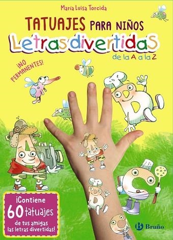 TATUAJES PARA NIÑOS LETRAS DIVERTIDAS DE LA A A LA Z | 9788469640388 | TORCIDA ÁLVAREZ, M.ª LUISA | Llibreria L'Odissea - Libreria Online de Vilafranca del Penedès - Comprar libros