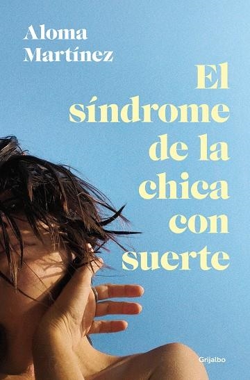 EL SÍNDROME DE LA CHICA CON SUERTE | 9788425367373 | MARTÍNEZ, ALOMA | Llibreria Online de Vilafranca del Penedès | Comprar llibres en català