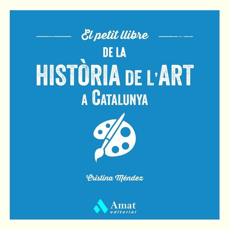 EL PETIT LLIBRE DE LA HISTÒRIA DE L'ART A CATALUNYA | 9788419870568 | MÉNDEZ CUADRADO, CRISTINA | Llibreria Online de Vilafranca del Penedès | Comprar llibres en català