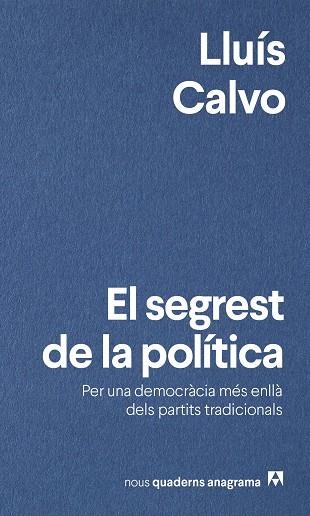 EL SEGREST DE LA POLÍTICA | 9788433924049 | CALVO, LLUÍS | Llibreria L'Odissea - Libreria Online de Vilafranca del Penedès - Comprar libros