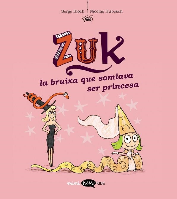 ZUK 3 LA BRUIXA QUE SOMIAVA SER PRINCESA | 9788419183569 | BLOCH, SERGE/HUBESCH, NICOLAS | Llibreria Online de Vilafranca del Penedès | Comprar llibres en català