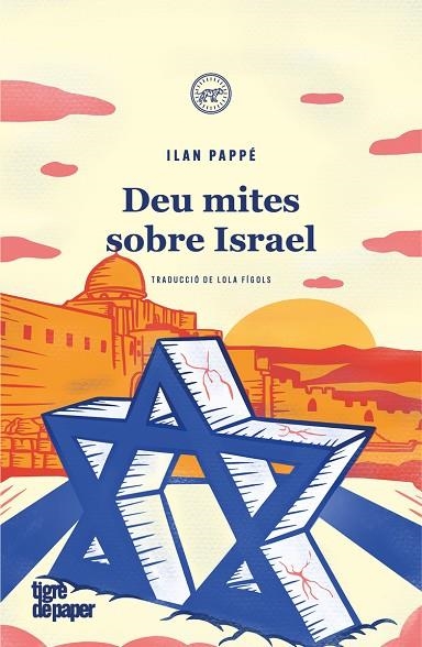 DEU MITES SOBRE ISRAEL | 9788418705762 | PAPPÉ, ILAN | Llibreria L'Odissea - Libreria Online de Vilafranca del Penedès - Comprar libros