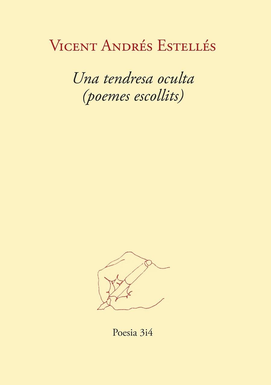 UNA TENDRESA OCULTA (POEMES ESCOLLITS) | 9788417469863 | ANDRÉS ESTELLÉS, VICENT | Llibreria Online de Vilafranca del Penedès | Comprar llibres en català