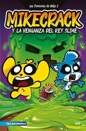 LAS PERRERÍAS DE MIKE 3 MIKECRACK Y LA VENGANZA DEL REY SLIME | 9788427052161 | MIKECRACK | Llibreria L'Odissea - Libreria Online de Vilafranca del Penedès - Comprar libros