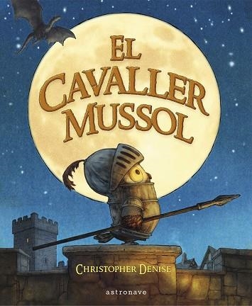 EL CAVALLER MUSSOL | 9788467968200 | DENISE, CHRISTOPHER | Llibreria Online de Vilafranca del Penedès | Comprar llibres en català