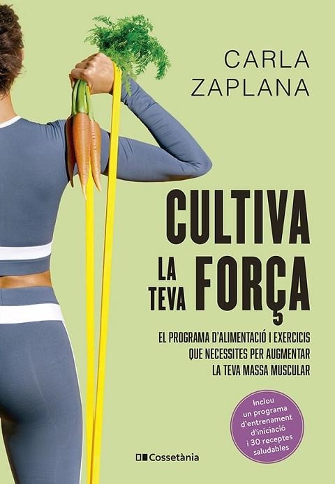 CULTIVA LA TEVA FORÇA | 9788413563602 | ZAPLANA VERGÉS, CARLA | Llibreria Online de Vilafranca del Penedès | Comprar llibres en català