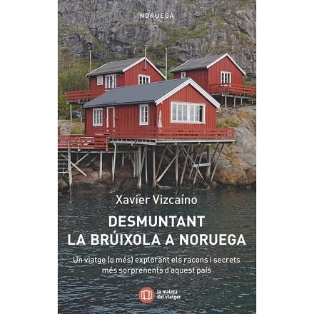 DESMUNTANT LA BRÚIXOLA A NORUEGA | 9788412698862 | VIZCAÍNO, XAVIER | Llibreria L'Odissea - Libreria Online de Vilafranca del Penedès - Comprar libros