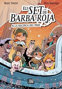 ELS SET DE BARBA-ROJA A LA RECERCA DEL PARE | 9788419659705 | TINENT, MARC/NARANJO, NICO | Llibreria Online de Vilafranca del Penedès | Comprar llibres en català