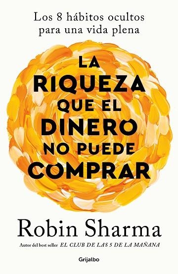 LA RIQUEZA QUE EL DINERO NO PUEDE COMPRAR | 9788425366345 | SHARMA, ROBIN | Llibreria Online de Vilafranca del Penedès | Comprar llibres en català