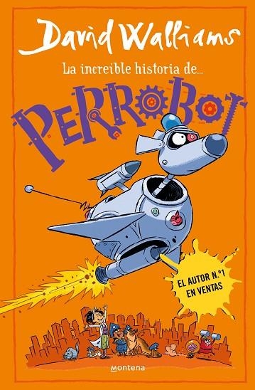 LA INCREÍBLE HISTORIA DE ... PERROBOT | 9788419848772 | WALLIAMS, DAVID | Llibreria Online de Vilafranca del Penedès | Comprar llibres en català