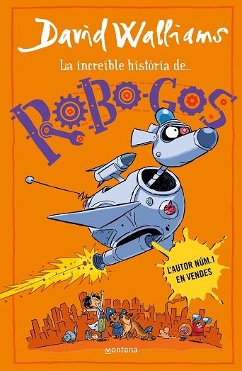 LA INCREÏBLE HISTÒRIA DE ... ROBO-GOS | 9788419848895 | WALLIAMS, DAVID | Llibreria Online de Vilafranca del Penedès | Comprar llibres en català