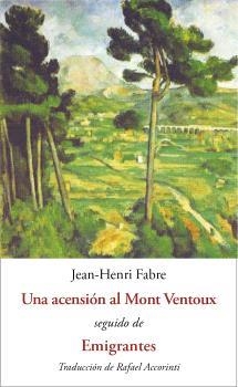 UN ASCENSO AL MONT VENTOUX / EMIGRANTES | 9788476519844 | FABRE, JEAN-HENRI | Llibreria Online de Vilafranca del Penedès | Comprar llibres en català