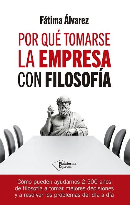 POR QUÉ TOMARSE LA EMPRESA CON FILOSOFÍA | 9788410079779 | ÁLVAREZ, FÁTIMA | Llibreria Online de Vilafranca del Penedès | Comprar llibres en català