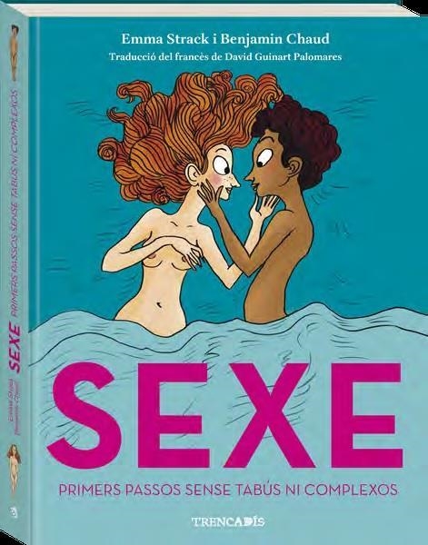 SEXE PRIMERS PASSOS SENSE TABÚS NI COMPLEXOS | 9788419913371 | STRACK, EMMA/CHAUD, BENJAMIN | Llibreria Online de Vilafranca del Penedès | Comprar llibres en català