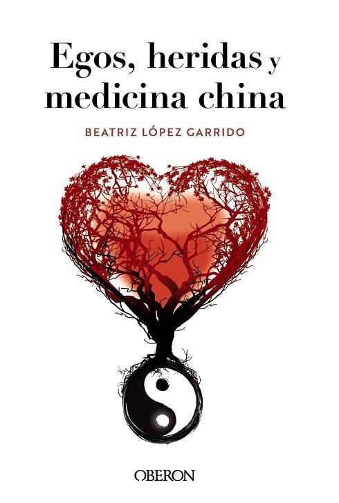 EGOS HERIDAS Y MEDICINA CHINA | 9788441548404 | LÓPEZ GARRIDO, BEATRIZ | Llibreria L'Odissea - Libreria Online de Vilafranca del Penedès - Comprar libros