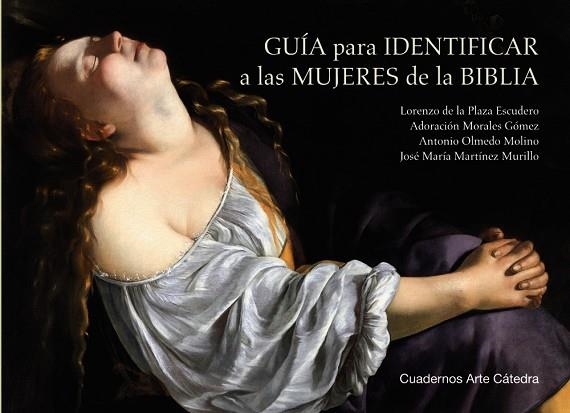 GUÍA PARA IDENTIFICAR A LAS MUJERES DE LA BIBLIA | 9788437647661 | PLAZA ESCUDERO, LORENZO DE LA/OLMEDO MOLINO, ANTONIO/MORALES GÓMEZ, ADORACIÓN/MARTÍNEZ MURILLO, JOSÉ | Llibreria Online de Vilafranca del Penedès | Comprar llibres en català