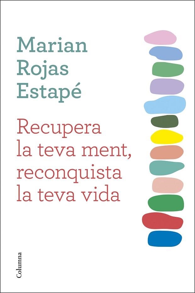 RECUPERA LA TEVA MENT RECONQUISTA LA TEVA VIDA | 9788466432092 | ROJAS ESTAPÉ, MARIAN | Llibreria Online de Vilafranca del Penedès | Comprar llibres en català