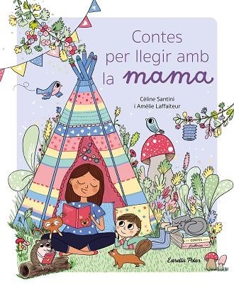 CONTES PER LLEGIR AMB LA MAMA | 9788413896021 | SANTINI, CÉLINE/LAFFAITEUR, AMÉLIE | Llibreria Online de Vilafranca del Penedès | Comprar llibres en català