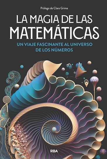 LA MAGIA DE LAS MATEMÁTICAS | 9788411326063 | GRACIÁN, ENRIQUE/NAVARRO, JOAQUÍN/CORBALÁN, FERNANDO | Llibreria Online de Vilafranca del Penedès | Comprar llibres en català