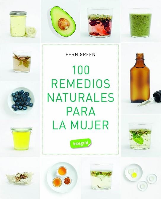 100 REMEDIOS NATURALES PARA LA MUJER | 9788491182313 | GREEN, FERN | Llibreria Online de Vilafranca del Penedès | Comprar llibres en català