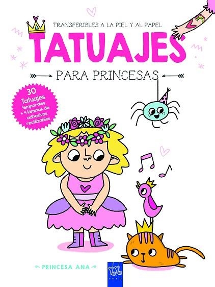 PRINCESA ANA ( TATUAJES PARA PRINCESAS ) | 9788408281016 | YOYO | Llibreria Online de Vilafranca del Penedès | Comprar llibres en català