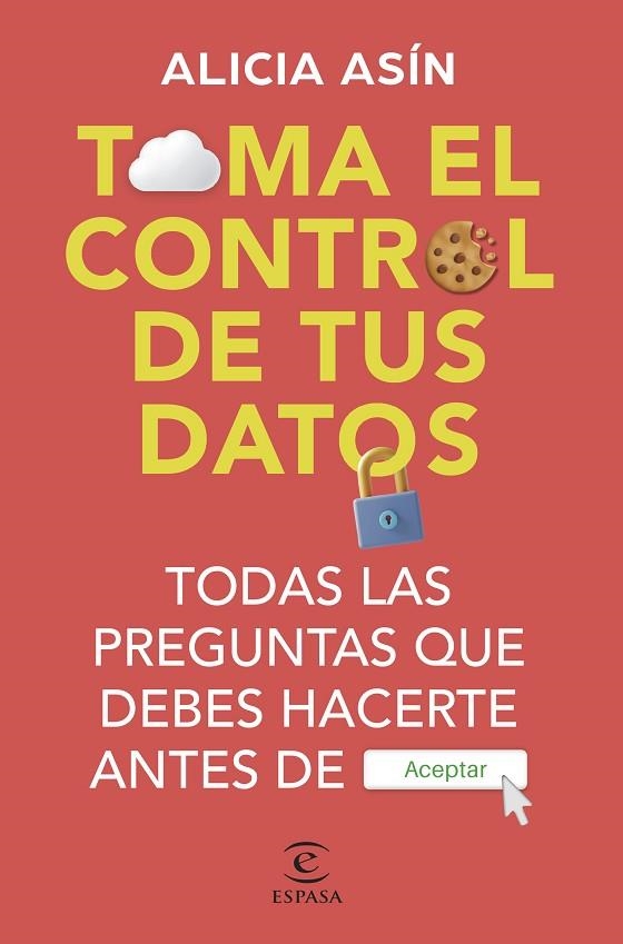 TOMA EL CONTROL DE TUS DATOS | 9788467072570 | ASÍN, ALICIA | Llibreria Online de Vilafranca del Penedès | Comprar llibres en català