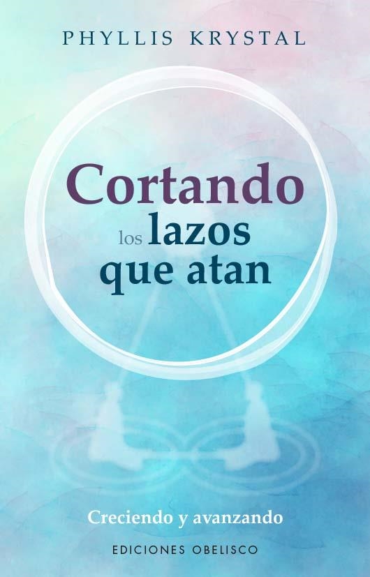 CORTANDO LOS LAZOS QUE ATAN | 9788411720540 | KRYSTAL, PHYLLIS | Llibreria Online de Vilafranca del Penedès | Comprar llibres en català