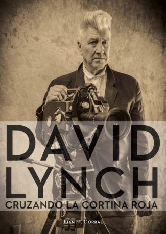 DAVID LYNCH CRUZANDO LA CORTINA ROJA | 9788417389192 | M. CORRAL, JUAN | Llibreria Online de Vilafranca del Penedès | Comprar llibres en català