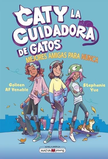 CATY LA CUIDADORA DE GATOS 2 MEJORES AMIGAS PARA NUNCA | 9788419638854 | YUE, STEPHANIE/VENABLE, COLLEEN AF | Llibreria Online de Vilafranca del Penedès | Comprar llibres en català