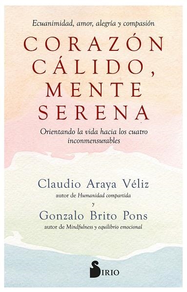 CORAZÓN CÁLIDO, MENTE SERENA | 9788419105868 | BRITO PONS, GONZALO/ARAYA VÉLIZ, CLAUDIO | Llibreria Online de Vilafranca del Penedès | Comprar llibres en català