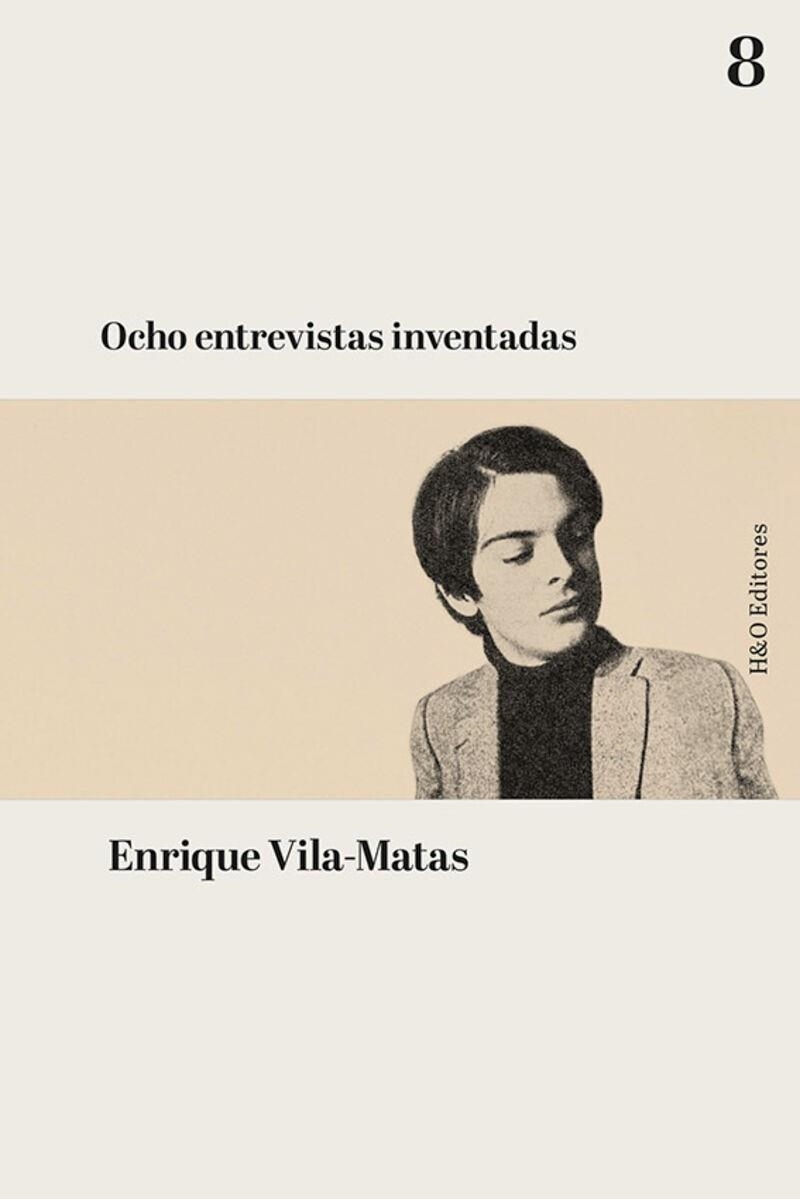 OCHO ENTREVISTAS INVENTADAS | 9788412808902 | VILA-MATAS, ENRIQUE | Llibreria Online de Vilafranca del Penedès | Comprar llibres en català