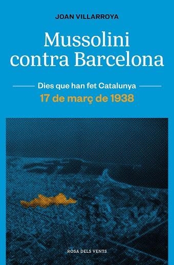 MUSSOLINI CONTRA BARCELONA | 9788419259165 | VILLARROYA, JOAN | Llibreria Online de Vilafranca del Penedès | Comprar llibres en català