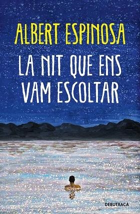 LA NIT QUE ENS VAM ESCOLTAR | 9788419394248 | ESPINOSA, ALBERT | Llibreria Online de Vilafranca del Penedès | Comprar llibres en català