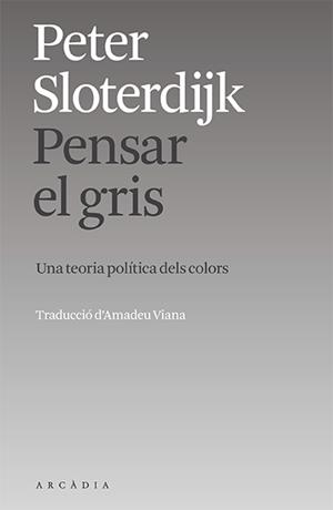 PENSAR EL GRIS | 9788412745719 | SLOTERDIJK, PETER | Llibreria Online de Vilafranca del Penedès | Comprar llibres en català